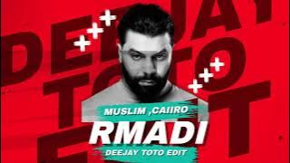 MUSLIM - RMADI (DEEJAY TOTO EDIT)