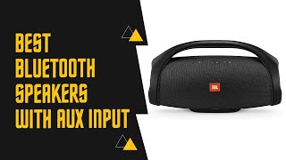 Best Bluetooth Speakers With Aux Input – Top 5 Picks & Reviews