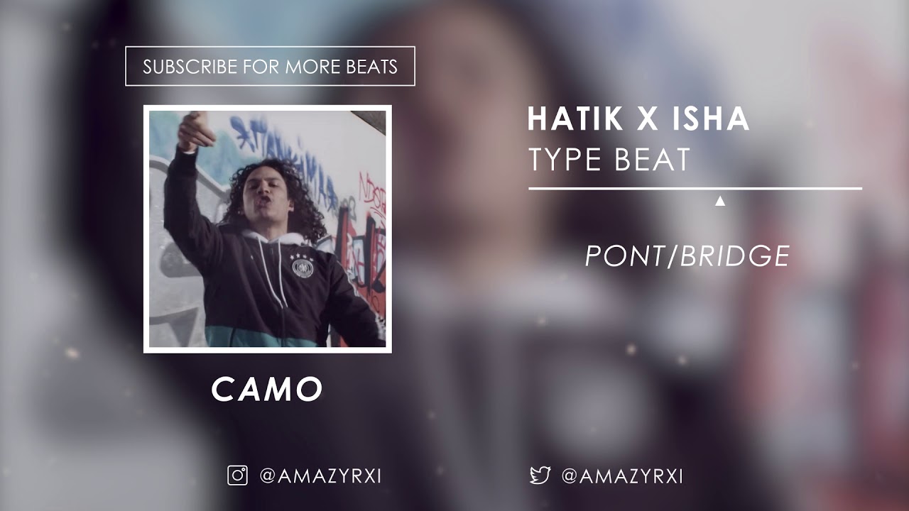 [FREE] HATIK X ISHA Type Beat - "CAMO" Rap Instrumental 2019