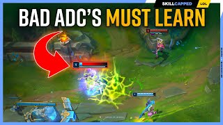 The OBVIOUS Thing BAD ADC's Must Learn!  Skill Capped
