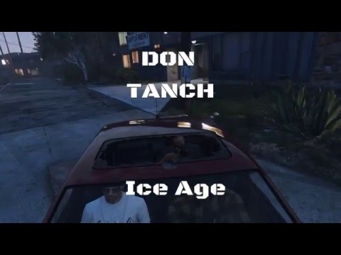 DON TANCH - Ice Age ( GTA 5 music video )