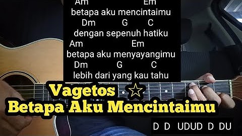 Kunci Gitar Betapa Aku Mencintaimu - Vagetos ( Tutorial Untuk Pemula ) By DE Kunta