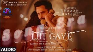 Lut Gaye – Jubin Nautiyal | Emotional Romantic Hit 2025 | Song Era 🎧