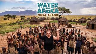 NORA GRAND - Water For Africa #noragrand #waterforafrica