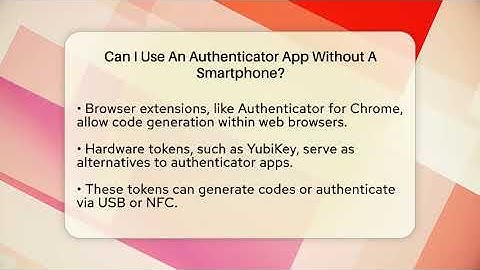 Can I Use An Authenticator App Without A Smartphone? - Everyday-Networking