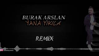 Burak Arslan - Yana Yakıla [Remix] Yeni! Resimi