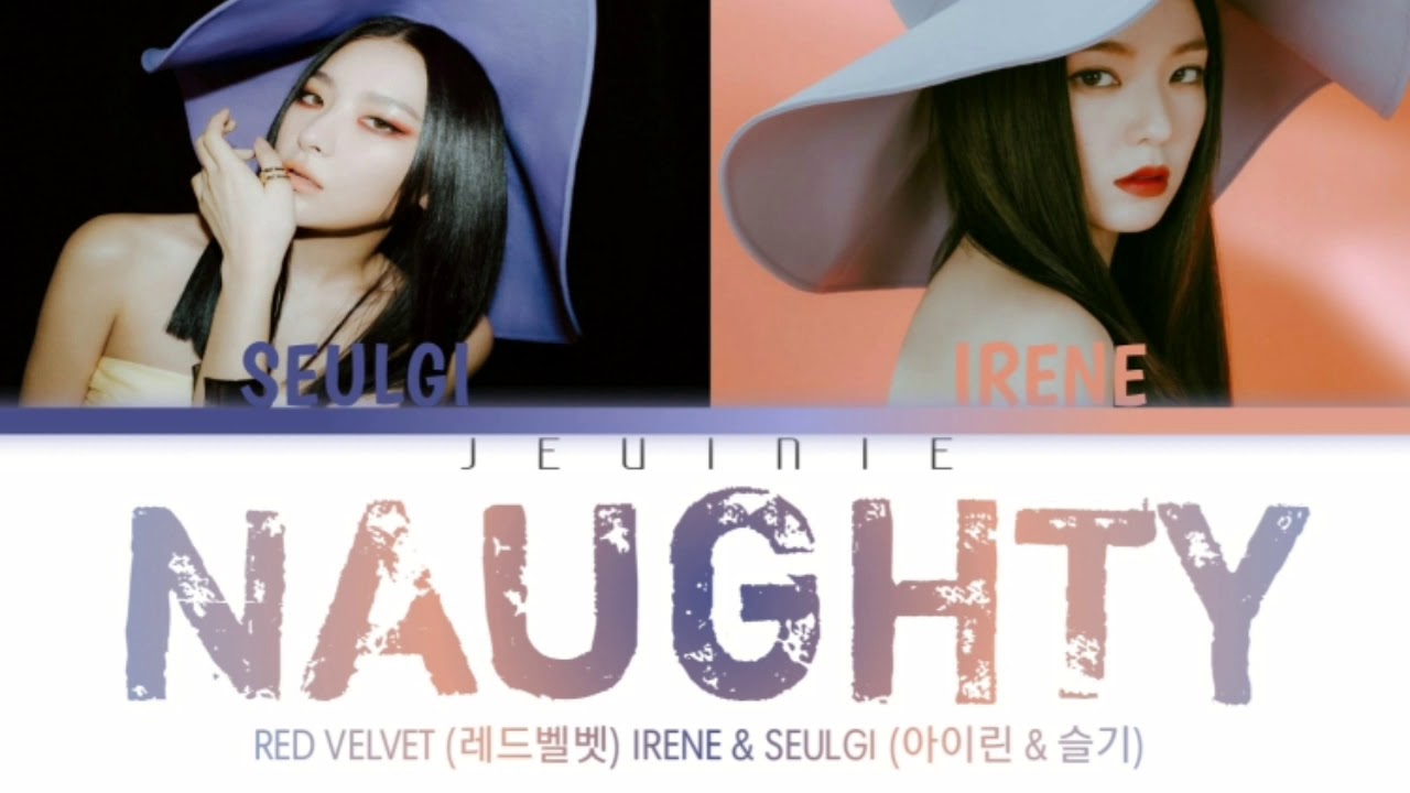 Red Velvet Irene Seulgi 'Naughty' Lyrics (레드벨벳 아이린 슬기 놀이 가사) Color