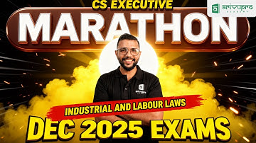 CS Executive Industrial & Labour Laws Marathon 🔥 Dec 2025 Fast Revision | Arivupro