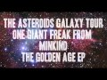 The Asteroids Galaxy Tour - One Giant Freak From Mankind