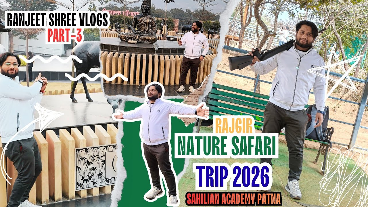 Nature Safari (Rajgir)👉Trip 2026 P-3 
