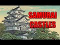 Samurai Castles: Evolution and Overview