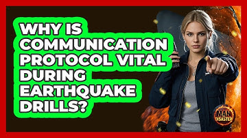 Why Is Communication Protocol Vital During Earthquake Drills? - Man vs. Disaster