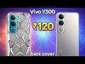 😱Vivo y300 viral back cover Rs 120🔥