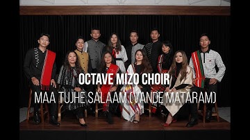 Octave Mizo Choir - Maa Tujhe Salaam | Vande Mataram | Official Music Video