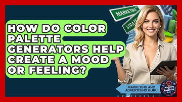 How Do Color Palette Generators Help Create A Mood Or Feeling? - Marketing and Advertising Guru