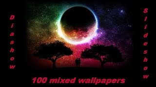 ♫ 100 mixed wallpapers HD Slideshow
