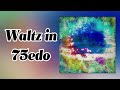 Waltz In 75edo Waltz In 75edo