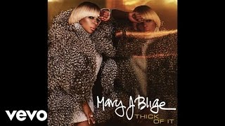 Video thumbnail of "Mary J. Blige - Thick Of It (Audio)"