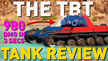 The TBT - Tank Review - World of Tanks