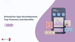 Unleash the Potential: The Benefits of Enterprise App Development