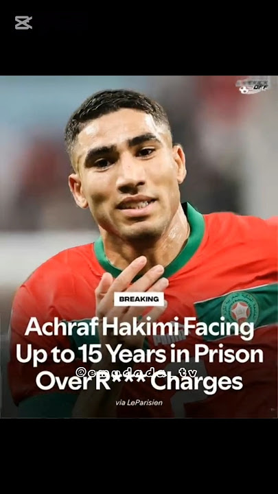 HAKIMI SUFFERED 15 YEARS JAIL #hakimi #psg #football