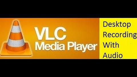 How to Record your desktop screen with audio by using VLC Media Player | 2016 May | Windows 7/8/10