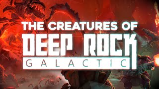 The Creatures of Deep Rock Galactic