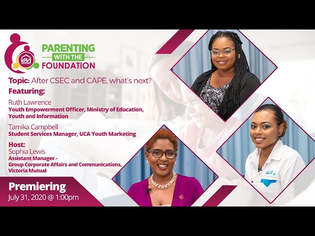 Parenting with the VM Foundation: After CSEC and CAPE, what’s next? class=
