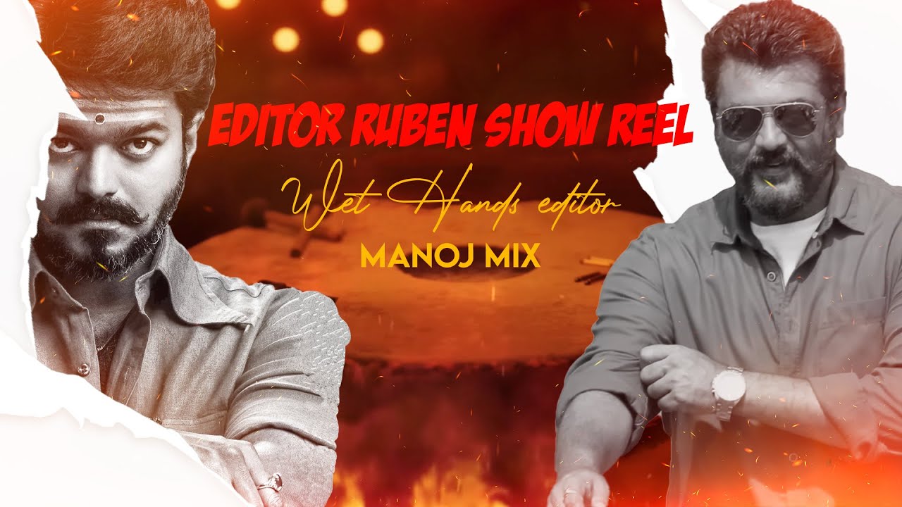 Film Editor Ruben Show Reel l Legend 2023 l Manoj mix l Wet Hands Editor