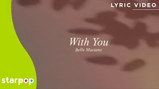 Video thumbnail of "With You - Belle Mariano (Lyrics)"