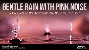 Gentle Rain & Soft Pink Noise  | 12 Hours with Black Screen