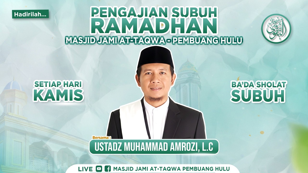 🔴[LIVE] Pengajian Subuh Ramadhan 1447 H Bersama Al Ustadz Muhammad Amrozi, Lc