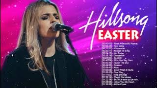 EASTER 2021 - Hillsong Worship Christian Songs 2021 Playlist - Hillsong Praise and Worship Songs