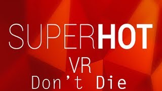 PSVR | SuperHot VR: Don't Die!!!