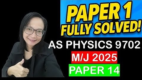 AS Physics 9702 M/J 2025 Paper 14 | Full Paper 1 Explained + Tips to Score A*