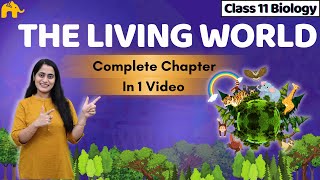 The Living World Class 11 Biology One Shot | NCERT Chapter 1 | Complete Chapter | CBSE NEET