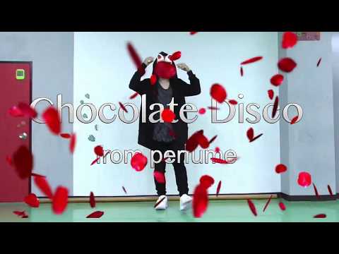 Chocolate Disco / perfume 踊ってみた Performed by Dancer Dice-K