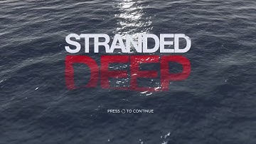 Stranded Deep | How to get started and get water | PS4 | Tutorial/Walkthrough