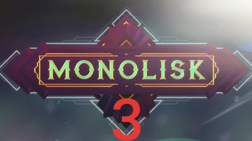 Monolisk Pt.3 | Let