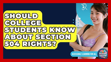 Should College Students Know About Section 504 Rights? - Accessible Learning For All