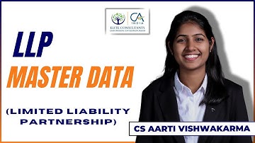 LLP Master Data | CS Aarti Vishwakarma