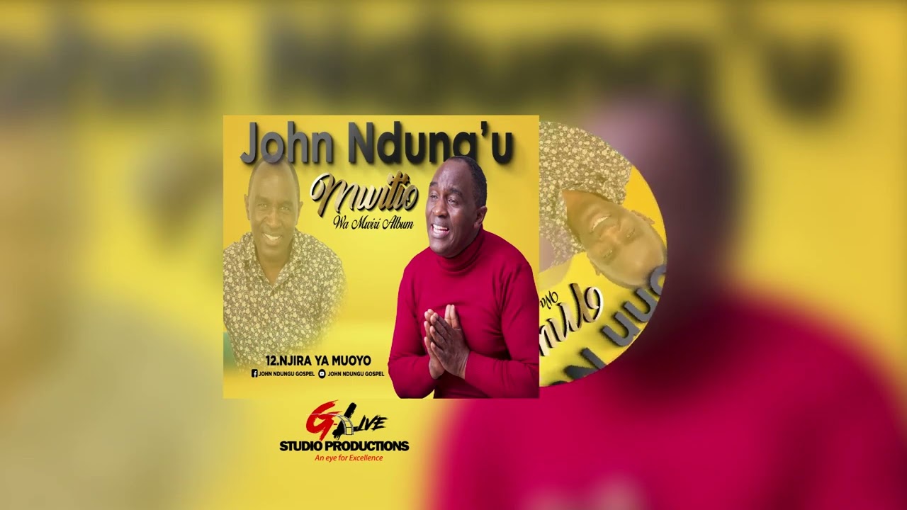 John Ndungu    Njira Ya Mouyo Official Audio