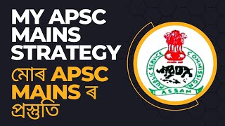 My strategy for APSC mains, How to prepare for apsc mains