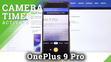 How to Set Camera Timer in OnePlus 9 Pro – Take Delayed Photo