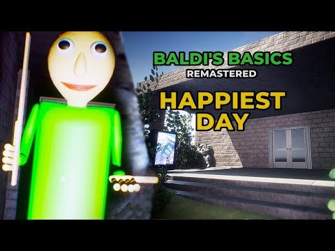 EN MUTLU GÜN! - GÜNDÜZ VAKTİ OKUL | Baldi Remastered Basics (Yeni Güncelleme)