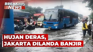 BREAKING NEWS - Hujan Deras, Jakarta dan Daerah Lainnya Dilanda Banjir