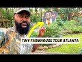 Living In A Tiny FARMHOUSE In ATLANTA!