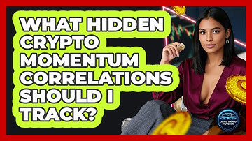 What Hidden Crypto Momentum Correlations Should I Track? - Crypto Trading Strategists