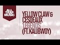 Yellow Claw & Cesqeaux - Legends Ft. Kalibwoy
