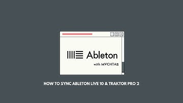HOW TO SYNC ABLETON LIVE 10 & TRAKTOR PRO 2